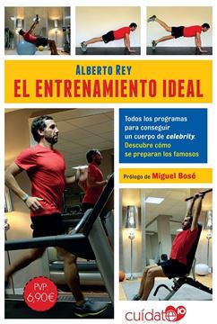 Entrenamiento ideal, El "Todos los programas para conseguir un cuerpo de celebrity. Descubre cómo"