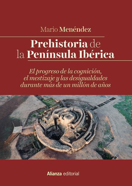 Prehistoria de la Península Ibérica "El progreso de la cognición, el mestizaje y las desigualdades durante má"