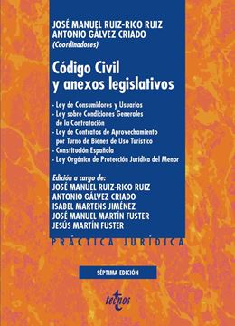 Código Civil y anexos legislativos, 7ª ed, 2019 "Ley de Consumidores y Usuarios. Ley sobre Condiciones Generales de la Co"