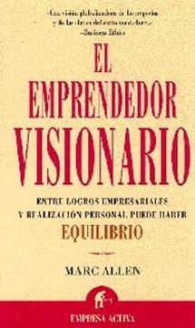 Emprendedor visionario "Entre logros empresariales y realiz.personal puede haber equilib"