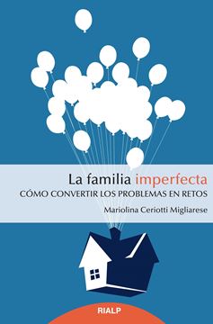 Familia Imperfecta, La "Cómo Convertir los Problemas en Retos"