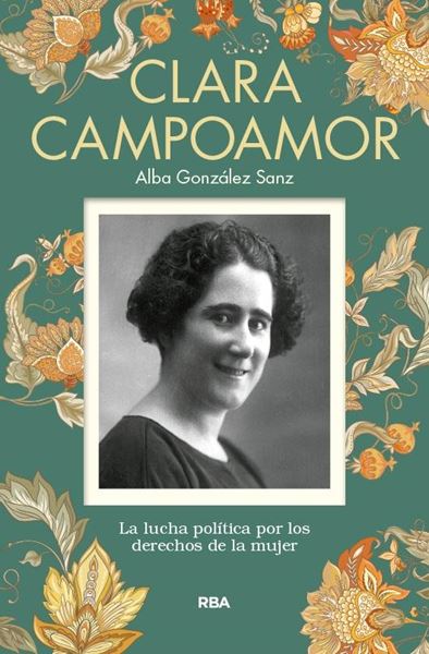 Clara Campoamor "La Luchadora Política por los Derechos de la Mujer"