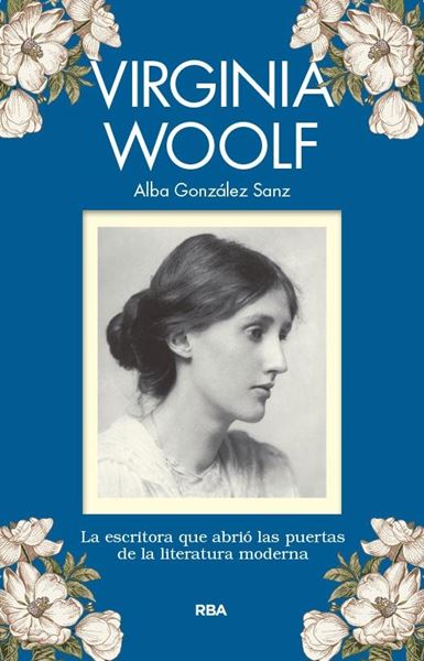 Virginia Woolf "La Escritora que Abrió las Puertas de la Literatura Moderna"