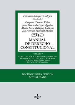 Manual de Derecho Constitucional, 14ª ed, 2019 "Vol. I: Constitución y fuentes del Derecho. Derecho Constitucional Europeo Tribunal Constitucional "