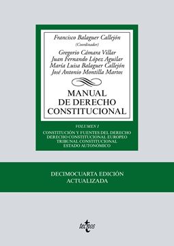 Manual de Derecho Constitucional, 14ª ed, 2019 "Vol. I: Constitución y fuentes del Derecho. Derecho Constitucional Europeo Tribunal Constitucional "