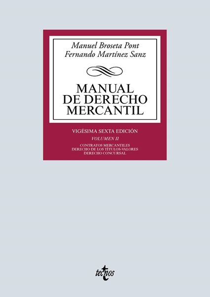 Manual de Derecho Mercantil, 26ª ed, 2019 "Vol. II. Contratos mercantiles. Derecho de los títulos-valores. Derecho Concursal"
