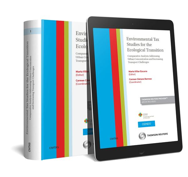 Environmental Tax Studies for the Ecological Transition (Papel + e-book), 2019 "Comparative Analysis Addressing Urban Concentration and Increasing Trans"