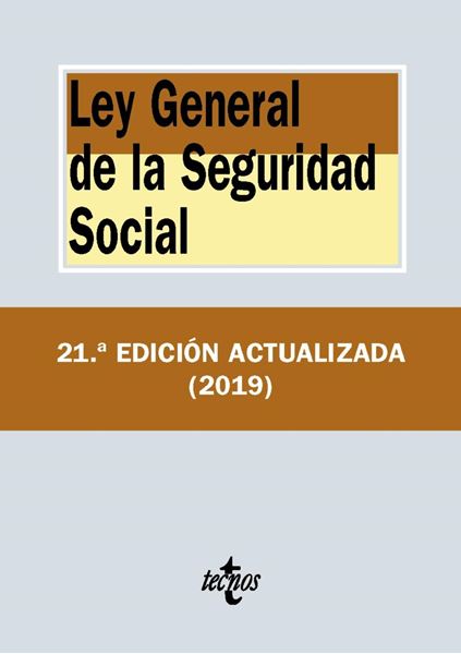 Ley General de la Seguridad Social, 21ª ed, 2019
