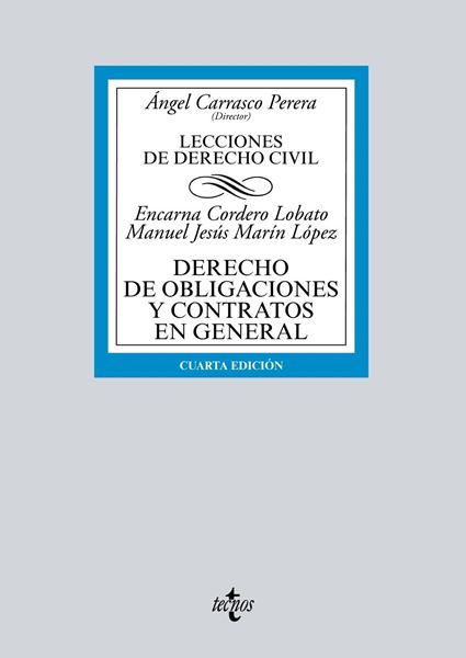 Derecho de obligaciones y contratos en general, 4ª ed, 2019 "Lecciones de Derecho Civil"