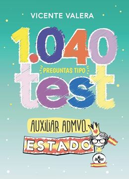 1040 preguntas tipo test Auxiliar Administrativo del Estado, 2019 "Organización pública y actividad administrativa"