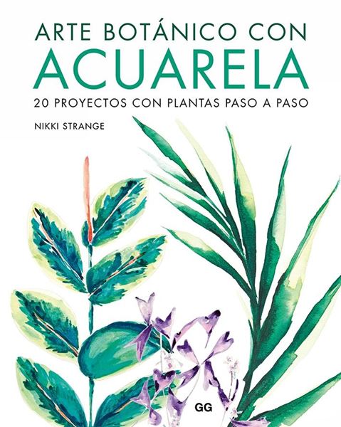 Arte botánico con acuarela "20 proyectos con plantas paso a paso"