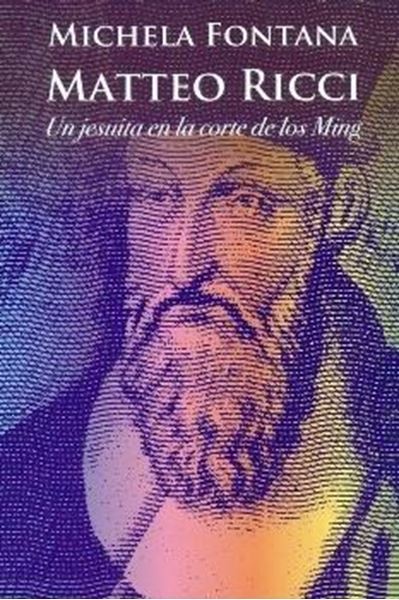 Mateo Ricci:  un jesuita en la corte de los Ming