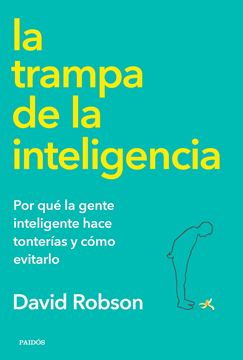 Trampa de la inteligencia, La "Por qué la gente inteligente hace tonterías y cómo evitarlo"