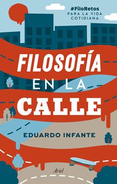 Filosofía en la calle "FiloRetos para la vida cotidiana"