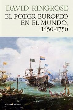 Poder europeo en el mundo, 1450 - 1750, El