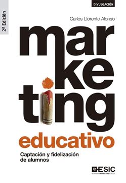 Marketing educativo, 2ª ed, 2019 "Captación y fidelización de alumnos"