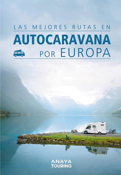 Las mejores rutas en autocaravana por Europa, 2019