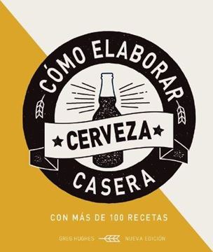 Cómo elaborar Cerveza Caser con más de 100 recetas