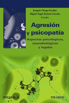 Agresión y psicopatía "Aspectos psicológicos, neurobiológicos y legales"