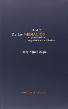 El arte de la mediación "Argumentación, negociación y mediación"