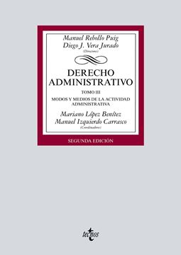 Derecho Administrativo, 2ª ed, 2019 "Tomo III. Modos y medios de la actividad administrativa"