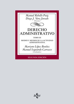 Derecho Administrativo, 2ª ed, 2019 "Tomo III. Modos y medios de la actividad administrativa"