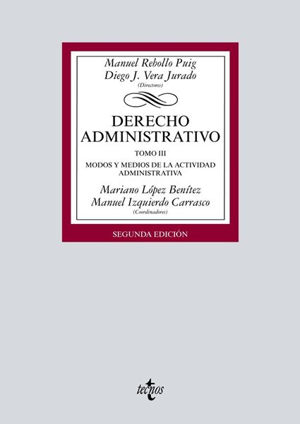 Derecho Administrativo, 2ª ed, 2019 "Tomo III. Modos y medios de la actividad administrativa"