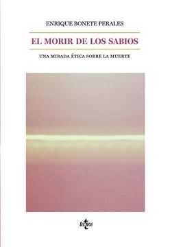 Morir de los sabios, El "Una mirada ética sobre la muerte"