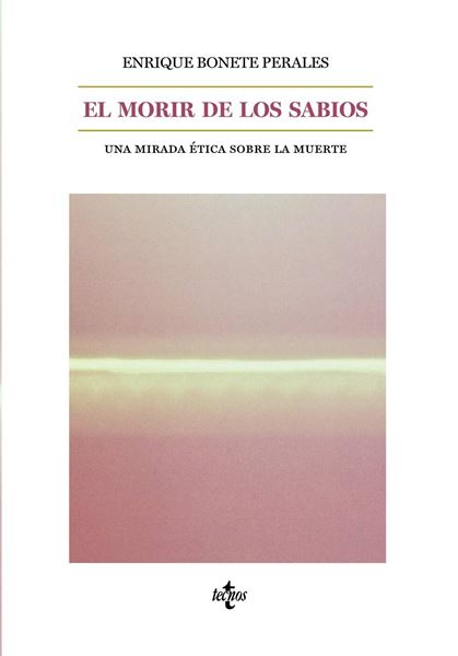 Morir de los sabios, El "Una mirada ética sobre la muerte"