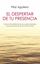 Despertar de tu Presencia, El