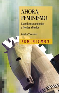 Ahora, Feminismo "Cuestiones candentes y frentes abiertos"