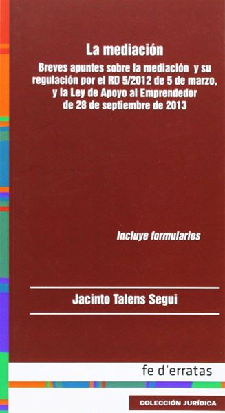 Mediación, La "Breves apuntes sobre la mediación y su relación por el RD 5/2012 de 5 de"