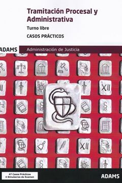 Casos prácticos Tramitación procesal y administrativa Administración de Justicia, 2019 "Turno libre"