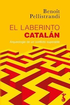 Laberinto Catalán, El "Arqueología de un conflicto superable"