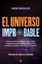 Universo improbable, El "Estrellas fugitivas, partículas, vacío, infinito, portentosos agujeros n"