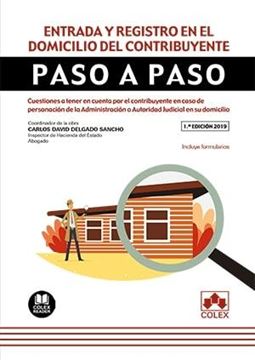 Entrada y registro en el domicilio del contribuyente. Paso a paso, 2019 "Cuestiones a tener en cuenta por el contribuyente en caso de personación de la Administración o Autorida"