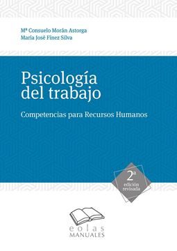 Psicología del trabajo, 2ª ed, 2019 "Competencias para Recursos Humanos"