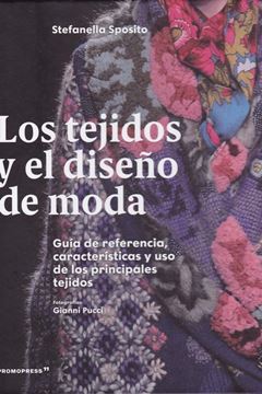 Los Tejidos y el diseño de moda "Guía de referencia, características y uso de los principales tejidos"