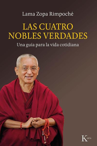 Las Cuatro Nobles Verdades "Una guía para la vida cotidiana"