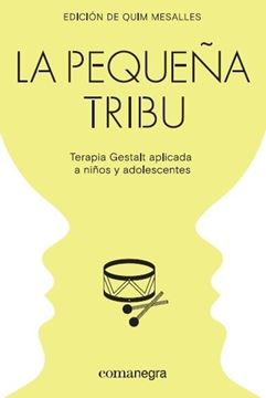 Pequeña tribu, La "Terapia Gestalt aplicada a niños y adolescentes"