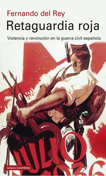 Retaguardia roja "Violencia y revolución en la guerra civil española"