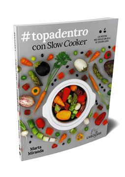 Topadentro con Slow cooker "Las recetas más fáciles con olla de cocción lenta"