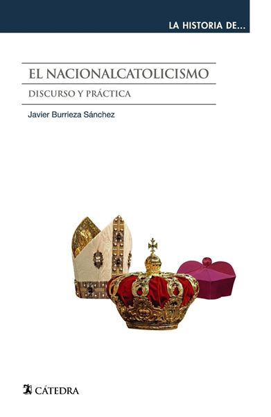 Nacionalcatolicismo, El "Discurso y práctica"