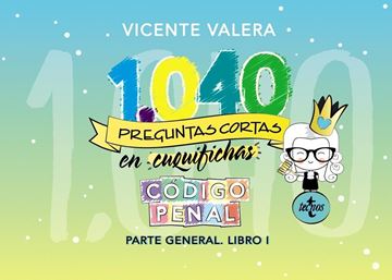 1040 preguntas cortas en cuquifichas Código Penal "Parte general. Libro I"