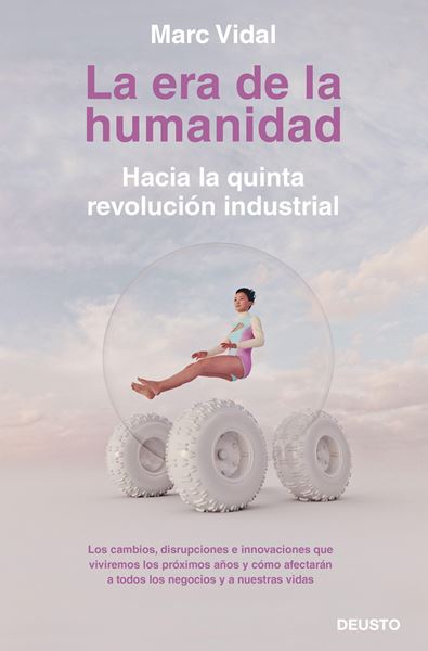 Era de la humanidad, La "Hacia la quinta revolución industrial"