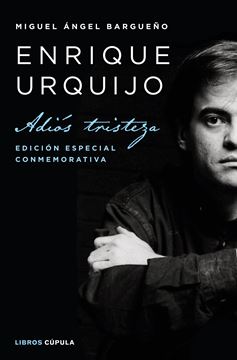 Enrique Urquijo "Adiós tristeza. Edición especial conmemorativa"