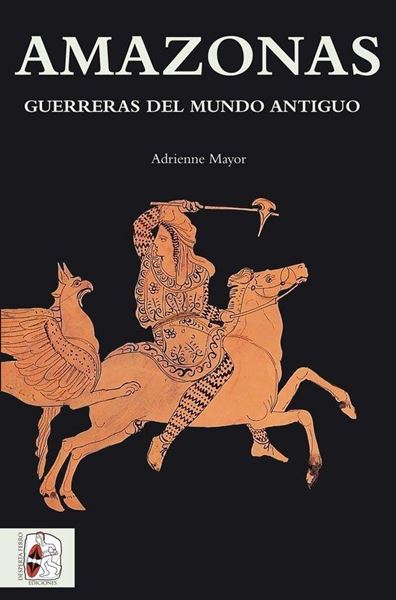 Amazonas "Guerreras del mundo antiguo"