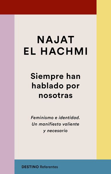 Siempre han hablado por nosotras "Feminismo e identidad. Un manifiesto valiente y necesario"