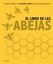 El libro de las abejas "Descubrir y preservar su maravilloso mundo para las futuras generaciones"