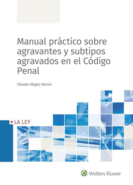 Manual práctico sobre agravantes y subtipos agravados en el Código Penal, 2019